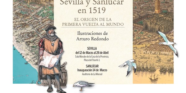 Exposición "Sevilla y Sanlúcar en 1519. Ilustraciones de Arturo Redondo"