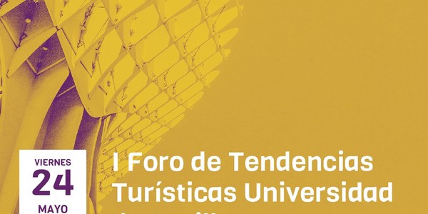 I Foro de Tendencias Turísticas Universidad de Sevilla: Smart Destinations en Andalucía