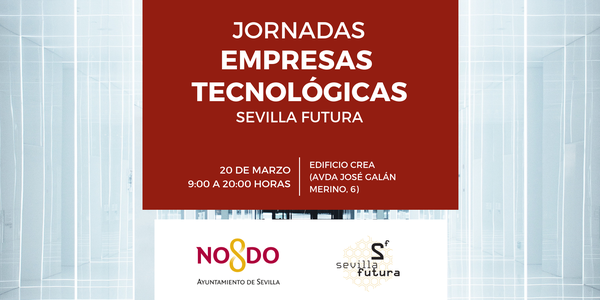 Jornada sobre Empresas de Base Tecnológica. Sevilla Futura