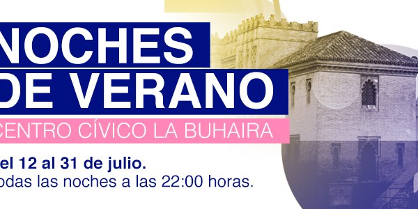 Noches de verano en el Centro Cívico La Buhaira 2019