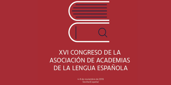 XVI Congreso de la Asociación de Academias de la Lengua Española