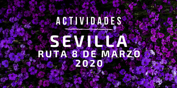 Sevilla conmemora el Día internacional de las Mujeres con las actividades de la "Ruta 8 de marzo" en los barrios de la ciudad