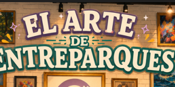 EL ARTE DE ENTREPARQUES