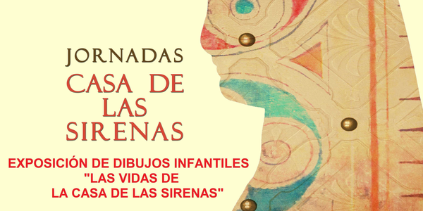 EVENTO EXPOSICIÓN "LAS VIDA DE LA CASA DE LAS SIRENAS"