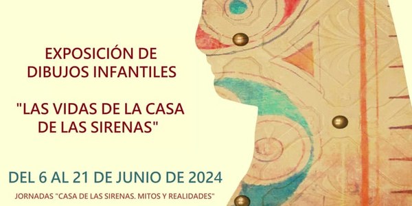 Exposición de dibujos infantiles "Las vidas de la Casa de las Sirenas"