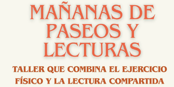 MAÑANAS DE PASEOS Y LECTURAS