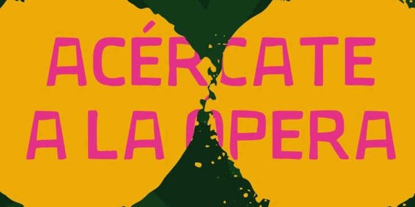 ACÉRCATE A LA ÓPERA