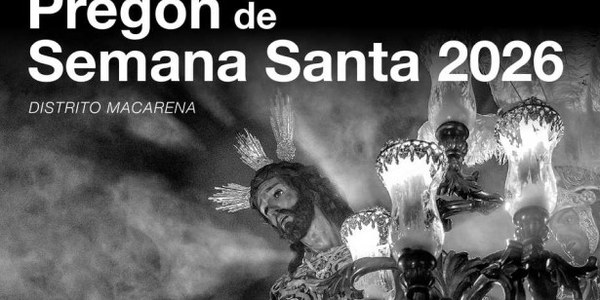 PREGÓN DE SEMANA SANTA 2026 - Distrito Macarena