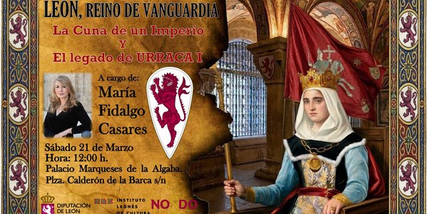 LEÓN, REINO DE VANGUARDIA - "La Cuna de un Imperio y El Legado de URRACA I"